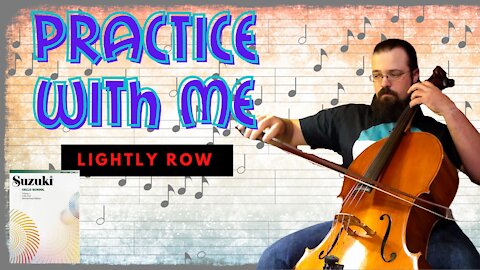 Practice Cello With Me | Lightly Row | Suzuki Cello School