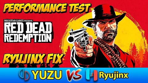 Yuzu vs Ryujinx - Red Dead Redemption - Performance Test | Ryujinx Fix