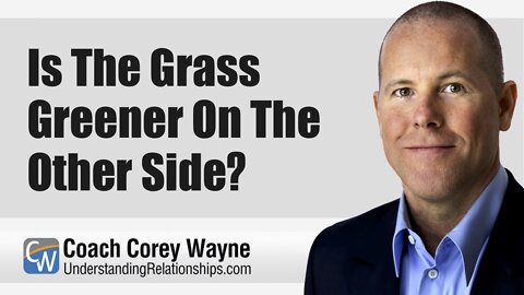 Is The Grass Greener On The Other Side?