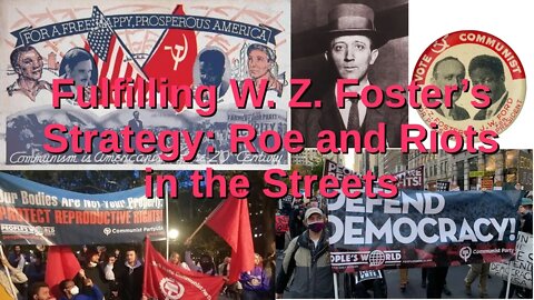 Episode 355: Fulfilling W. Z. Foster’s Strategy: Roe and Riots in the Streets