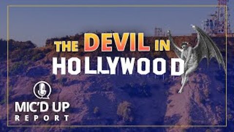 Mic'd Up Report — The Devil in Hollywood