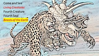 Come and See | Living Creatures | Fourth Creature | Fourth Seal | Beasts of the Earth
