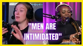 When women say "men are intimidated".......