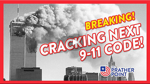 BREAKING: CRACKING NEXT 9-11 CODE!