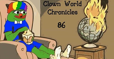 Clown World Chronicles 86: It's Only Bad 2 - Electric Jewgaloo