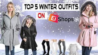 Top 5 Winter Outfits -on Eishops | best winter clothing | best winter coats for women's