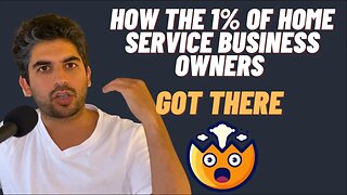 How The 1% Of Home Service Business Owners Got There (easy to copy)