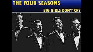 Frankie Valli & the Four Seasons "Big Girls Don't Cry"