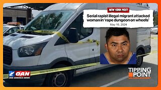 Illegal Alien Accused of Operating a 'Rape Dungeon on Wheels' in California | TIPPING POINT 🟧