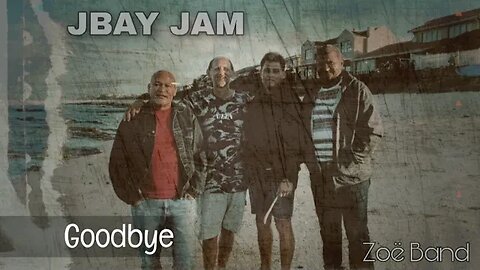 Goodbye - Zoë Band - JBay Jam 30+ years later
