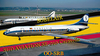 The history of Sobelair Sud Aviation SE-210 Caravelle registered as OO-SRB