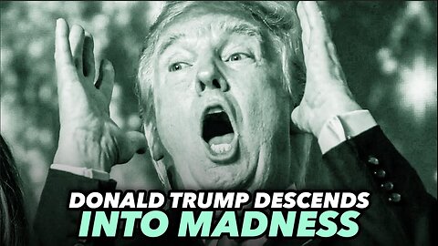 Trump Descends Into Madness As He Prepares To Lose Everything