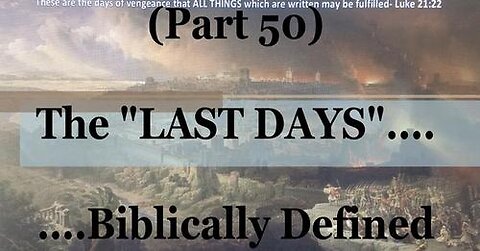 #50) The Gospel For The Remission of Israel's 1st Covenant Sins (The Last Days...Biblically Defined)