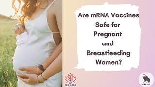 Are mRNA Vaccines Safe For Pregnant and Breastfeeding Moms?
