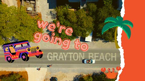 We are going to Grayton Beach