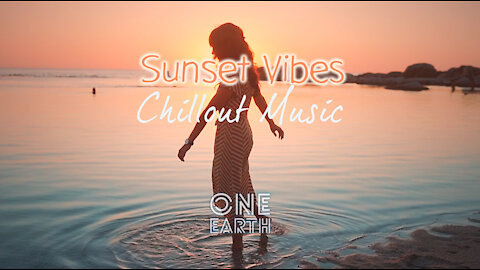 Sunset Vibes Chill out Music, Smooth EDM, Ambient, Incredible beaches [by One Earth]