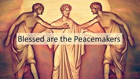 Blessed are the Peacemakers : Sunday PM