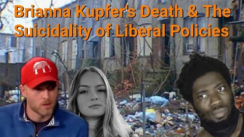 Vincent James || Brianna Kupfer's Death & The Suicidality of Liberal Policies