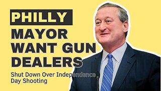 Philadelphia Mayor Jim Kenney Wants Gun Dealers and Shows Out of Business Over Failed Policies.
