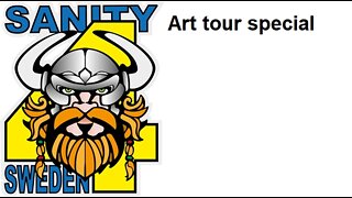 Sanity4Sweden Special - Art Show Tour