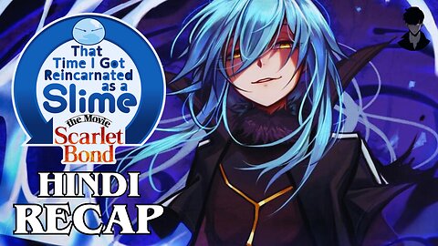 Defending Raja : That Time I Got Reincarnated as a Slime Movie - Scarlet Bond Recap in Hindi