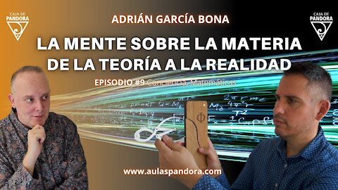 LA MENTE SOBRE LA MATERIA - DE LA TEORÍA A LA REALIDAD con Adrián García & Luis Palacios