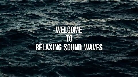 Relaxing Sound Waves ☘️