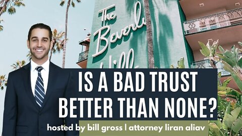 Is a Bad Trust Better Than No Trust? | with Attorney Liran Aliav