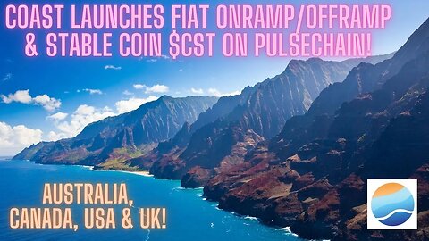 COAST Launches FIAT Onramp/Offramp & Stable Coin $CST On Pulsechain! Australia, Canada, USA & UK!