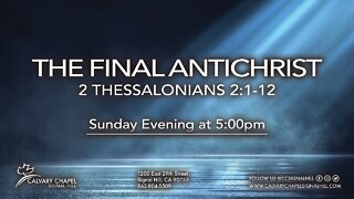Sunday Evening Service -The Final Antichrist