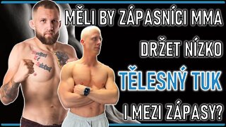 Měli by zápasníci MMA držet nízko tělesný tuk i mezi zápasy? (Vítězslav Rajnoch, PROFI MMA)