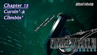 Final Fantasy VII Remake (PS5) | Hard Mode - Chapter 15: Cursin' & Climbin' (Session 25) [Old Mic]