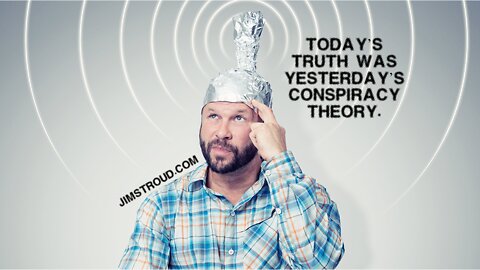 Today's Truth Was Yesterday's Conspiracy Theory