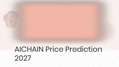 AICHAIN Price Prediction 2022, 2025, 2030 AIT Price Forecast Cryptocurrency Price Prediction