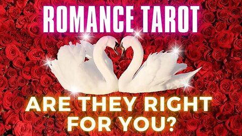 Are they right for me? 💘 Romantic Compatibility Tarot Oracle Reading Synastry
