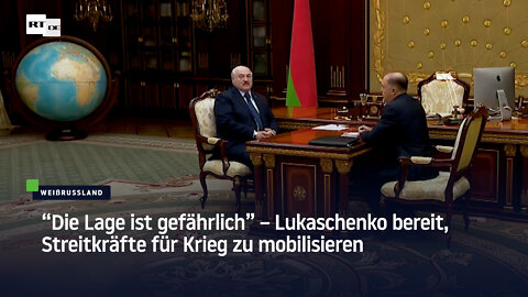 "Die Lage ist gefährlich" – Lukaschenko bereit, Streitkräfte für Krieg zu mobilisieren
