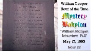 Bill Cooper - Mystery Babylon Hours 21 - 23 William Morgan interview #95 #96 #97