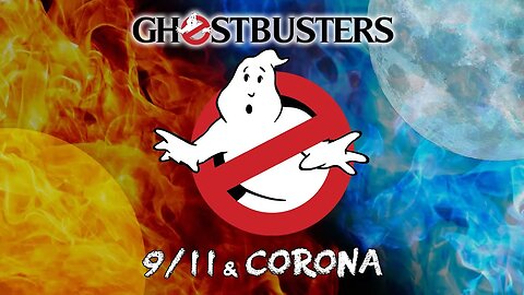 GHOSTBUSTERS | 9/11 & Corona 2020 Programming