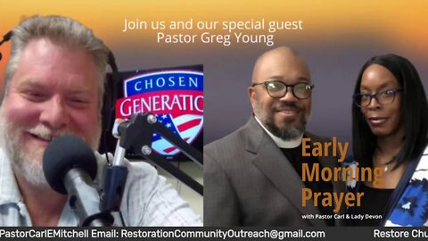 Early morning prayer with Pastor Carl & Lady Devon Mitchell and guest hot Pastor Greg Young