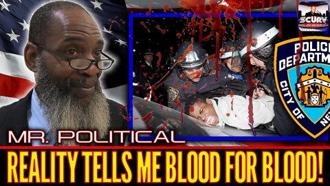 REALITY TELLS ME BLOOD FOR BLOOD! - MR. POLITICAL