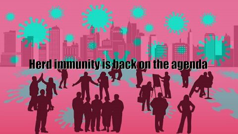 Herd immunity is back on the agenda