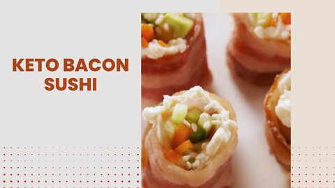 Keto Bacon Sushi