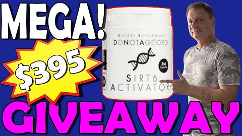 MEGA $395 SIRT6 Activator GIVEAWAY | DoNotAge