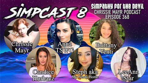 SimpCast 8 Simpathy for the Devil! Candice Horbacz, Brittany Venti, Anna TSWG, LeeAnn Star & Steph