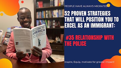 Proven Strategies That Will Position You to Excel as an Immigrant #35 Relationship With the Police