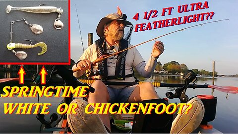 SPRING LURES - WHITE vs CHICKENFOOT!! FISH ON 4 1/2 FT ULTRA FEATHERLIGHT?