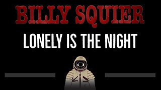 Billy Squier • Lonely Is The Night (CC) 🎤 [Karaoke] [Instrumental Lyrics]