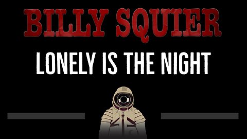 Billy Squier • Lonely Is The Night (CC) 🎤 [Karaoke] [Instrumental Lyrics]