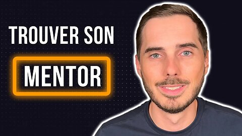 Comment Trouver un Mentor ?