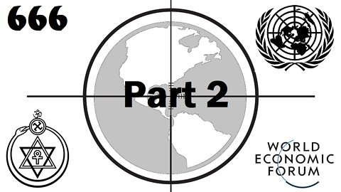 The Satanic Aim of the United Nations, the World Economic Forum and the Great Reset - Part 2